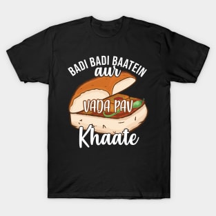 Badi Badi Baatein Vada Pav Khate Hindi Quote Meme India T-Shirt